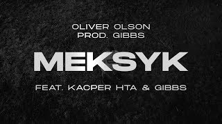 Oliver Olson  Meksyk ft Kacper HTA Gibbs prod Gibbs [upl. by Sajovich]