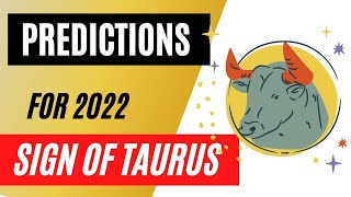 Taurus Predictions for the year 2022 What is in store for the sign of Taurus in the new year [upl. by Jasen754]