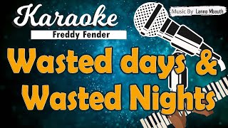 Karaoke WASTED DAYS amp WASTED NIGHTS  Freddy Fender  Music By Lanno Mbauth [upl. by Cha877]