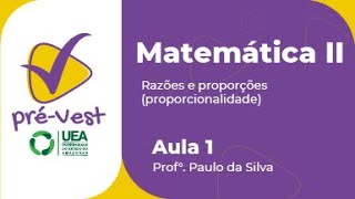 MATEMÁTICA  MAT2  AULA 1 RAZÕES E PROPORÇÕES PROPORCIONALIDADE [upl. by Blunk]