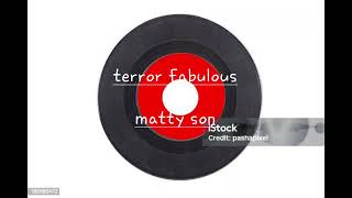 Terror Fabulous  Matty son Remix [upl. by Argent]