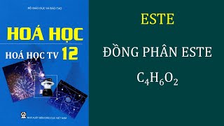 Hoá học 12 Hướng Dẫn Cách Viết Đồng Phân Este C4H6O2 [upl. by Lipsey906]