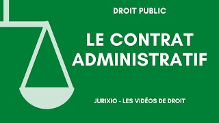 Le contrat administratif définition critères et exemples  Cours de droit administratif [upl. by Modla]