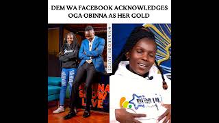 Dem wa Facebook acknowledges Oga Obinna as her Gold nairobijuice nairobi [upl. by Ithnan]