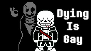 Dying Is Gay [upl. by Maurice]