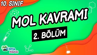 MOL KAVRAMI 2 BÖLÜM 10 SINIF KİMYA [upl. by Fablan]