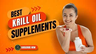 Top 7 Krill Oil Supplements for 2024 ScienceBacked amp Reviewed [upl. by Earb206]