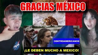 REACCION A CENTROAMERICANOS LE DEBEN MUCHO A MÉXICO 🇲🇽 HERMOSO [upl. by Callery]