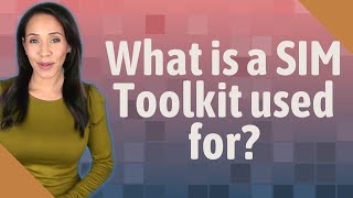 What is a SIM Toolkit used for [upl. by Coucher]