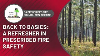 Back to Basics A Refresher in Prescribed Fire Safety  Georgia Prescribed Fire Council Meeting [upl. by Ruffina]