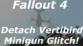 Fallout 4 Detach Vertibird Minigun Glitch  Exploit Unlimited Ammo Minigun Fallout 4 Glitches [upl. by Althea]