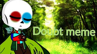 Doubt meme undertale Au [upl. by Nance]