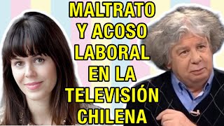 MALTRATO LABORAL EN LA TELEVISIÓN CHILENA FAMOSOS VÍCTIMAS O VICTIMARIOS [upl. by Aramenta]