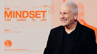 The Mindset That Leads to Life  Louie Giglio [upl. by Bayard]