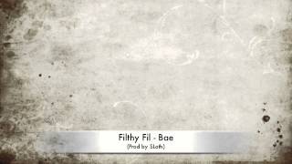 Filthy Fil  Bae Prod by SLoth [upl. by Enilra]