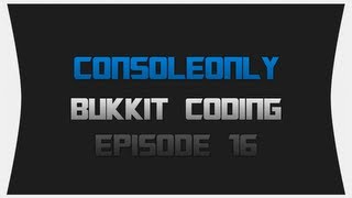 Bukkit Coding  Episode 16 ConsoleOnly [upl. by Lallage]