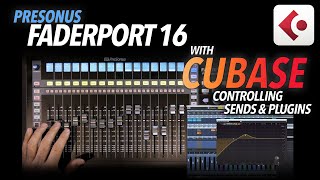 Presonus FADERPORT 16 with CUBASE  Controlling PLUGINS amp SENDS [upl. by Ynnattirb860]