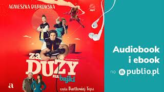 Za duży na bajki Agnieszka Dąbrowska Audiobook PL [upl. by Sanez270]