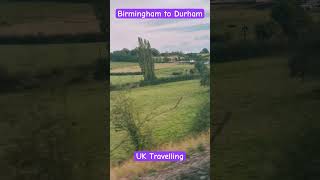 Birmingham To Durham  UK Travelling Short Video  UK Daily Routine trendingshorts ukshorts [upl. by Niobe]