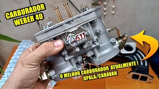 O melhor CARBURADOR para o seu OpalaCaravan atualmente  WEBER 40 [upl. by Amoihc]