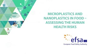 Microplastics and nanoplastics in food – assessing the human health risks [upl. by Ahgiel]