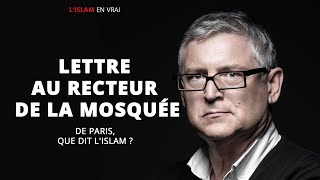 Lettre de Michel Onfray au recteur de la Mosquée de Paris que dit lIslam   LIslam en Vrai [upl. by Crispen193]