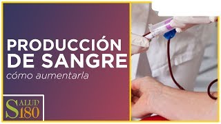 Recomendaciones para aumentar la producción de sangre  Salud180 [upl. by Aynom513]