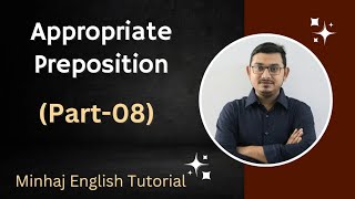 Preposition Part08  Appropriate Preposition  Minhaj English Tutorial  Minhaj Sir [upl. by Tegdig]