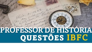 Professor de História  Banca IBFC Resolução de Questões [upl. by Lowis69]