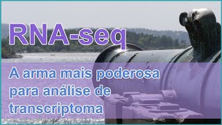 RNAseq a arma mais poderosa para análise de transcriptoma [upl. by Ahseneuq]