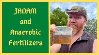 Ive Changed My Mind On JADAM and Anaerobic FermentationsFertilizers [upl. by Yraeht]