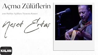 Neşet Ertaş  Açma Zülüflerin  Live Concert © 2000 Kalan Müzik [upl. by Nugent]