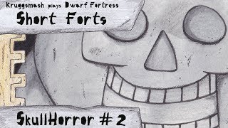 Dwarf Fortress Short Forts Skullhorror 2 Lords and Scholars [upl. by Neerod]