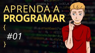 Aprenda a programar  01 Introdução [upl. by Onyx]