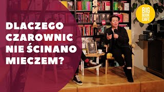 Elżbieta Cherezińska Sydonia von Borck i polowanie na czarownice Na żywo z Big Book Cafe [upl. by Tegdig621]