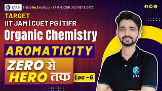 AROMATICITY  Organic Chemistry  IIT JAM CHEMISTRY  Lecture  6 [upl. by Athalie]