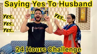 Saying Yes To Husband  Challenge For 24 Hours  Hina Asif Vlogs [upl. by Feldt577]