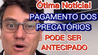 PAGAMENTO DOS PRECATÓRIOS ESTADUAIS PODE SER ANTECIPADO  Confira a Notícia [upl. by Drapehs257]