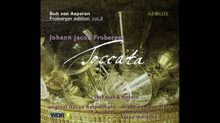 Johann Jakob Froberger 16161667 – Toccata Bob van Asperen Froberger Edition 1111 [upl. by Lebbie]