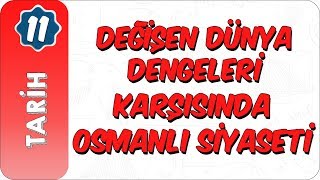 11 Sınıf Tarih  Değişen Dünya Dengeleri Karşısında Osmanlı Siyaseti [upl. by Swayder]