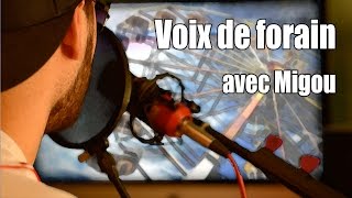 Véritable Voix de Forain  feat Migou Le Forain [upl. by Nelda]