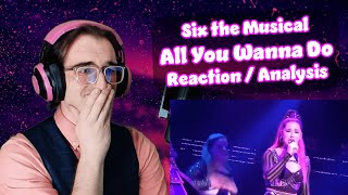 This Was Difficult  All You Wanna Do  Six The Musical  ReactionAnalysis [upl. by Aeslehc434]