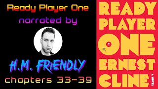 READY PLAYER ONE Audiobook Chapters 3339  narrated by HM Friendly [upl. by Godwin]