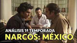 NARCOS MÉXICO  ANÁLISIS DE LA 1ª TEMPORADA UNA PARTE SIN SPOILERS [upl. by Rickart]