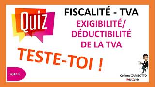 QUIZ de Fiscalité TVA 5  Analyse exigibilitédéductibilité de la TVA BTSDCGGEA [upl. by Anelak]