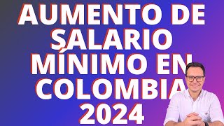 🔴SALARIO MINIMO 2024 COLOMBIA  INCREMENTO SALARIO MINIMO COLOMBIA  AUMENTO SALARIO MINIMO 2024🔴 [upl. by Emerick]