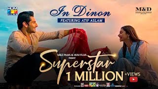 In Dinon  Video Song  Superstar  Mahira Khan  Bilal Ashraf  Atif Aslam  Azaan amp Saad [upl. by Ssej453]