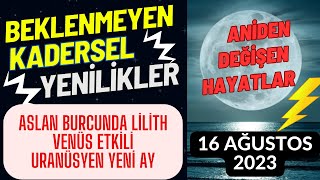 ŞOK ETKİLİ YENİ AY  16 AĞUSTOS 2023 ASLAN BURCUNDA YENİ AY VE BURÇLARA ETKİLERİ [upl. by Yousuf]