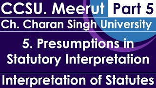 Chaudhary Charan Singh University CCSU  Interpretation of Statutes  LLB  Part 05 [upl. by Htenaj]