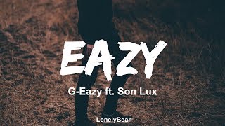 GEazy  Eazy ft Son LuxLyrics  Lyric Video [upl. by Teplica]